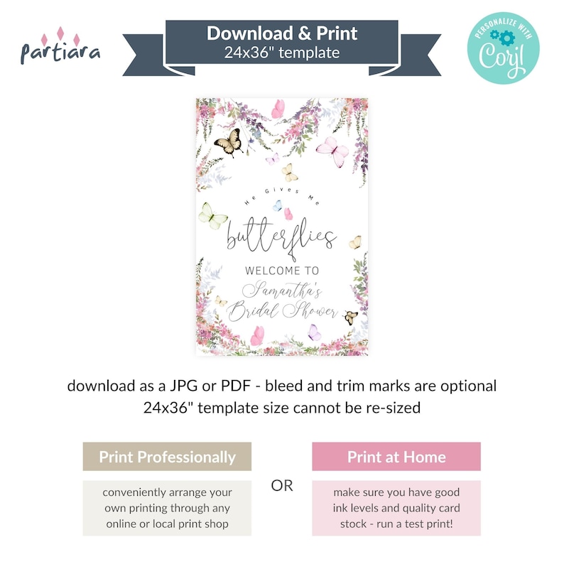 May include: Printable bridal shower welcome sign featuring a watercolor floral design with butterflies and the text "He Gives Me Butterflies Welcome to Samantha's Bridal Shower". The sign is 24 inches by 36 inches.