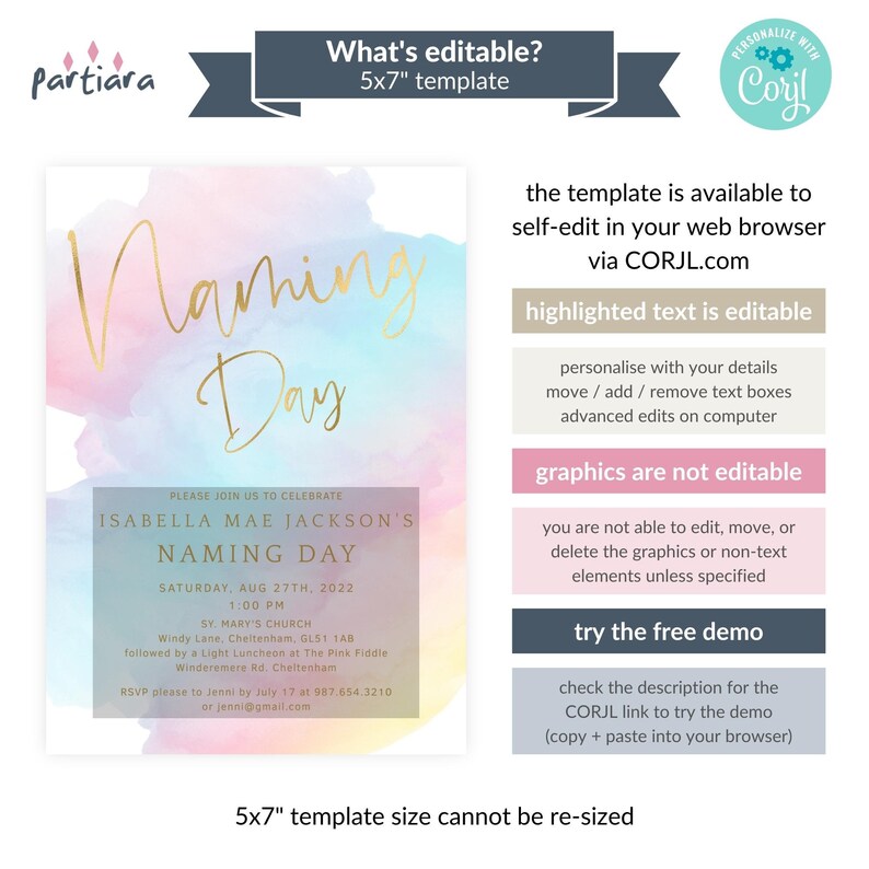 May include: A 5x7 inch template for a naming day invitation. The template features a watercolor background in shades of pink, blue, and yellow. The text "Naming Day" is written in gold script font. The invitation includes the name "Isabella Mae Jackson's" and details for the event, including the date, time, and location. The template is editable using the Corjl.com website.