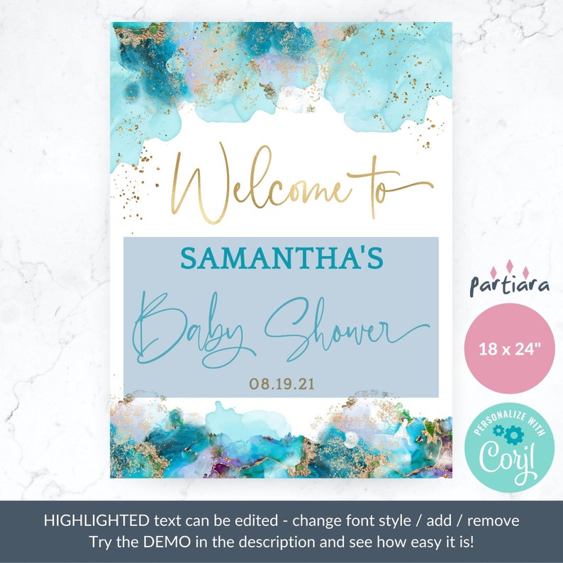 May include: A baby shower welcome sign with a watercolor design in shades of teal, blue, and gold. The sign reads "Welcome to SAMANTHA'S Baby Shower 08.19.21". The sign is 18 x 24 inches.