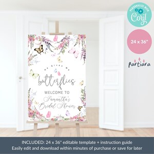 May include: A printable bridal shower welcome sign with a watercolor floral design featuring butterflies and the text "He Gives Me Butterflies. Welcome to Samantha's Bridal Shower". The sign is 24 inches by 36 inches.
