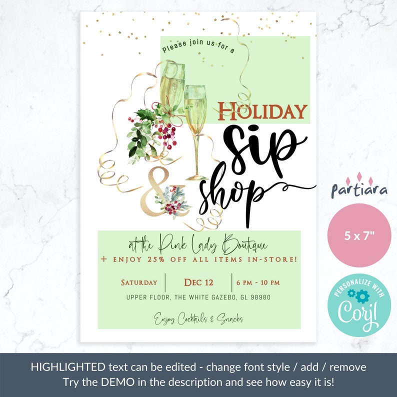 May include: Holiday Sip & Shop invitation with champagne flutes, holly, and gold accents. The invitation is for an event at the Pink Lady Boutique on December 12th, 6 PM - 10 PM. Text includes "Enjoy Cocktails & Snacks". The invitation is 5 x 7 inches.