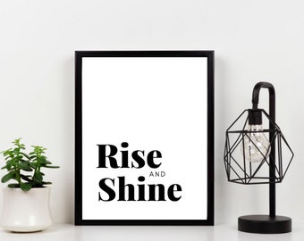 HOME ART PRINTS - "Rise and Shine" - bedroom quote A4 print