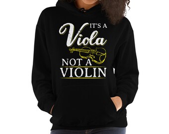 It's A Viola Not A Violin Classical Music Concert Violist Orchestra Musician Unisex Hoodie