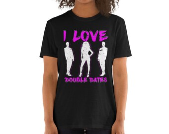 I Love Double Dates Threesome Swinger Hotwife Poly Unisex T-Shirt