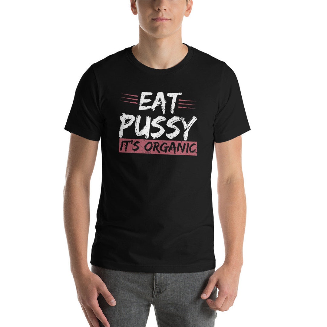 Eat Pussy Its Organic Funny Lesbian Oral Sex Short-sleeve