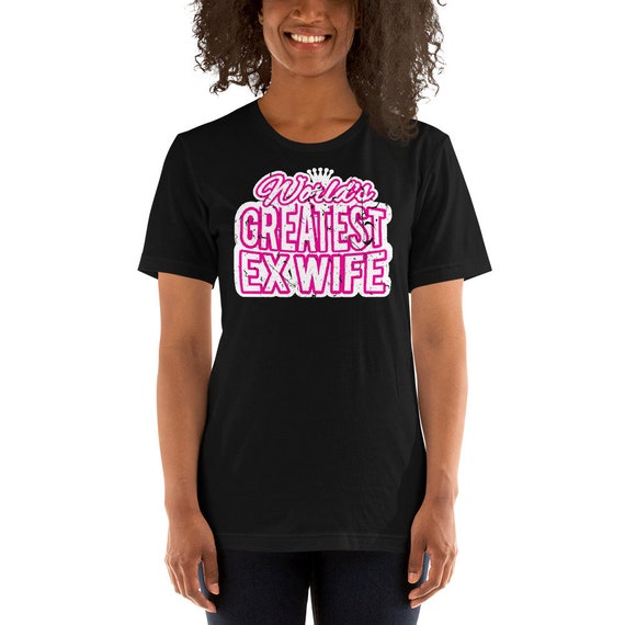 world's greatest ex wife shirt