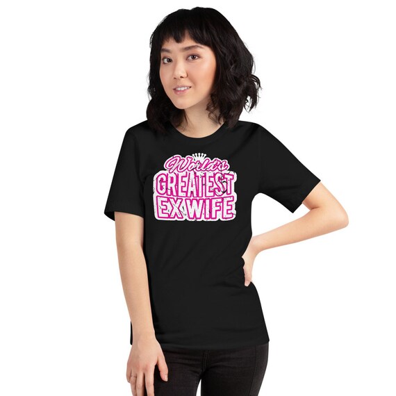 world's greatest ex wife shirt
