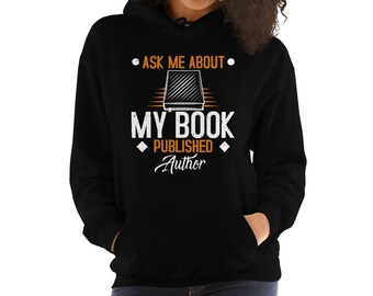 Fragen Sie mich nach meinem Buch veröffentlichter Autor Novel Writer Unisex Hoodie