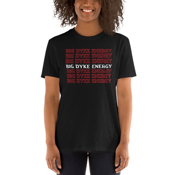 Big dyke energy shirt Clearance