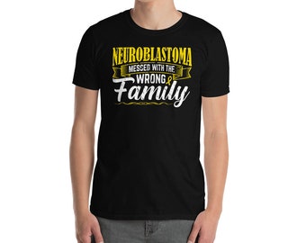 Neuroblastoma Messed With The Wrong Family Gold Ribbon Unisex T-Shirt