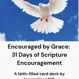 Puede incluir: Una paloma blanca en vuelo contra un cielo azul sobre el texto: Encouraged by Grace: 31 Days of Scripture Encouragement. A faith-filled card deck by Inspirations4US. Faith. Identity. Wisdom. Hope. Peace. Strength.