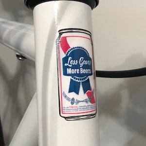 Less Gears More Beers - Bicycle Cycling Sticker Badge (Frame Decal, Emblem for Single Speed, Fixed Gear, Road or Track Bike)