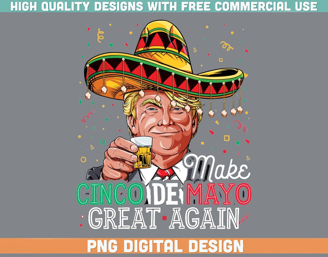 Make Cinco De Mayo Great Again Png Cinco De Mayo PNG Bundle Etsy