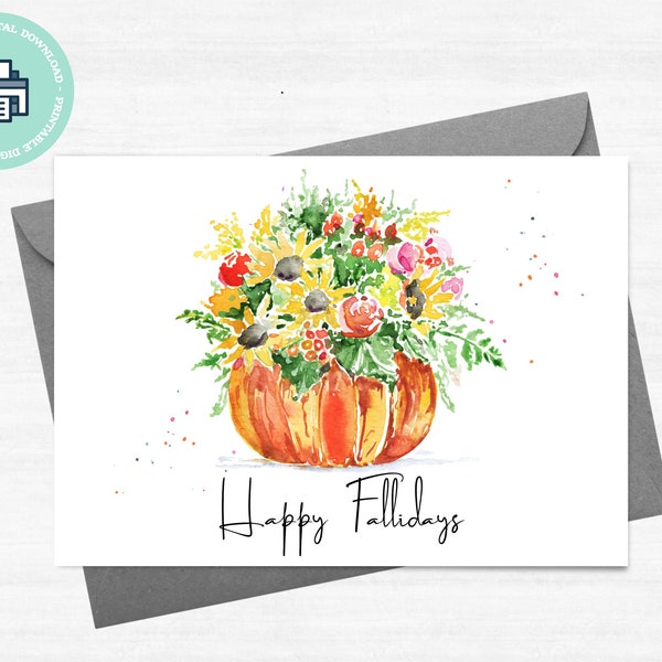 Printable Happy Fallidays Greeting Card with Pumpkin and Flowers Watercolor, Printable Digital Download
