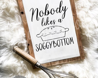 Nobody Likes a soggy bottom SVG PNG PDF Great British cut file Bake Off Cricut Commercial Graphic