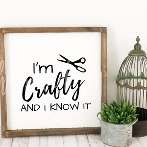 I&#39;m Crafty and I know It funny craft svg