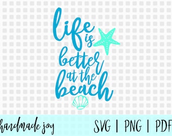 Life is better at the Beach svg, beach svg, summer svg, beach cut file, summer cut file, svg file, beach svg file, beach svg cricut