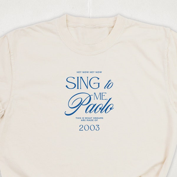 Sing to Me Paolo T-Shirt | Lizzie McGuire Quote T-Shirt | Graphic T-Shirt | Vintage Style | Lizzie McGuire Shirt | What Dreams Are Made Of