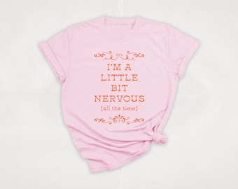 Little Bit Nervous T-Shirt | Graphic Tee | Mental Health Clothing | Anxiety Shirt | Funny Mental Health Shirt