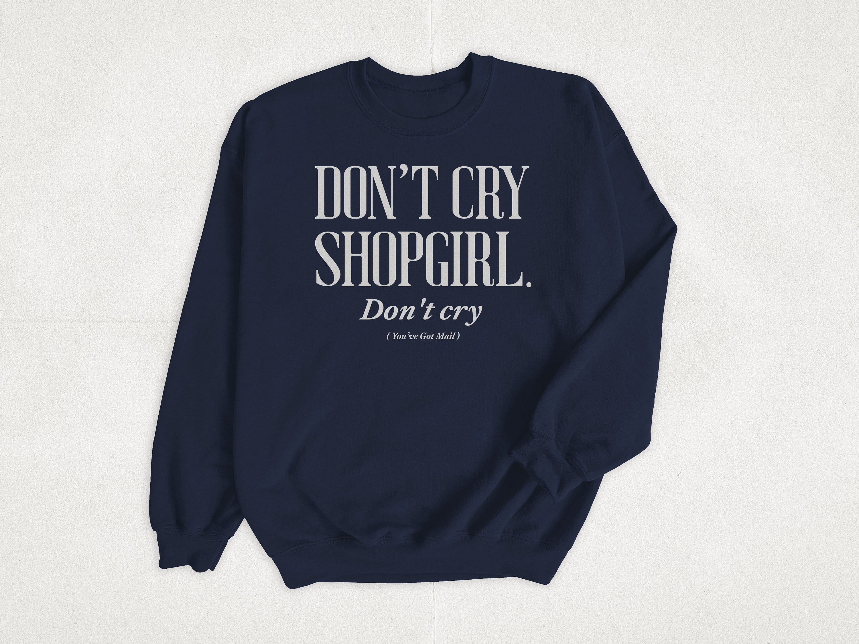 Don't Cry Shopgirl Sweatshirt | Vintage Style Sweatshirt Don't Cry Shopgirl Sweatshirt | Vintage Style Sweatshirt
