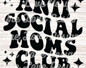 Anti Social Moms Club SVG Digital Download