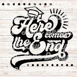 Here Comes the End SVG Digital Design Senior