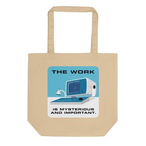 Le travail est mystérieux et important Départ Eco Tote Bag image 5