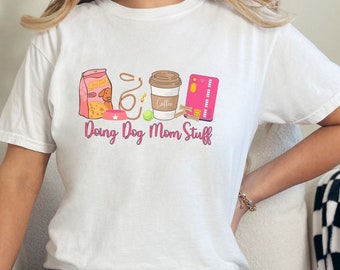 Gör hundmammagrejer T-shirt, rolig hundmamma-t-shirt, hundmamma-t-shirt, rolig hundskjorta, komfortfärger, present till mamma, mors dag-present, present till