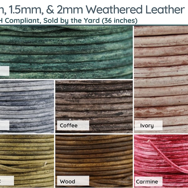 1mm, 1.5mm, and 2mm Round Superior Weathered Leather Cording, Sold by the yard (36in.), So many colors to choose from!