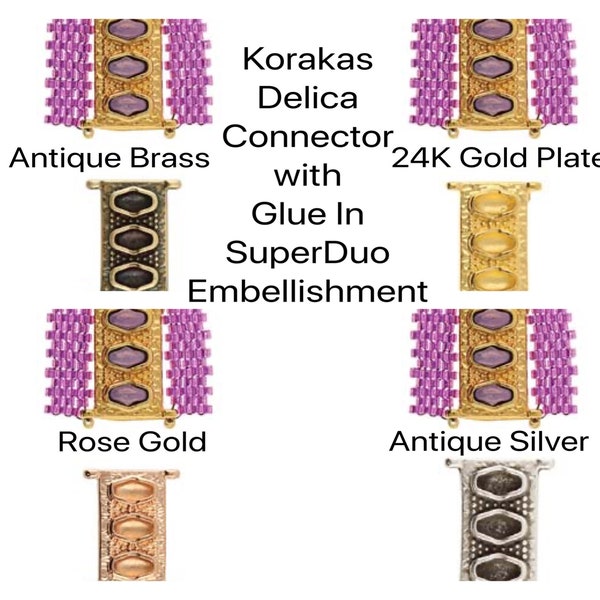 2 Pcs, KORAKAS Delica Bead Connector, Delica Link, Glue-in SuperDuo Embellishment, Antique Brass, Antique Silver, 24K Gold Plate, Rose Gold