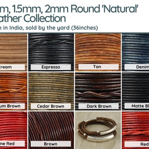 May include: Assortment of 1mm, 1.5mm, and 2mm round leather cords in various colors, including cream, espresso, tan, denim, medium brown, cedar brown, dark brown, matte black, wine red, brown, and red. The leather cords are sold by the yard (36 inches).