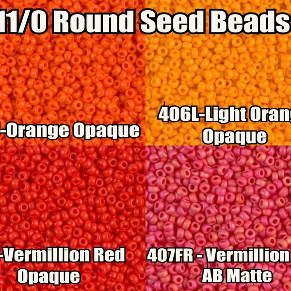 11/0 Miyuki Seed beads 8.5g, 23g tube, Orange Opaque 0406, Light Orange Opaque 0406L Red Vermillion Opaque 0407, Red Matte 0407FR 25g