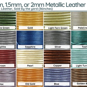 1mm, 1.5mm, or 2mm Round Superior Leather, Metallic Colors, Sold by the yard (36in.), 16 Colors, Made in India