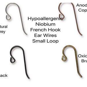 Niobium, 2 Pair French Hook Ear Wires, Small Loop, Hypoallergenic, Grey Black, Anodized Copper, Oxidized Brass