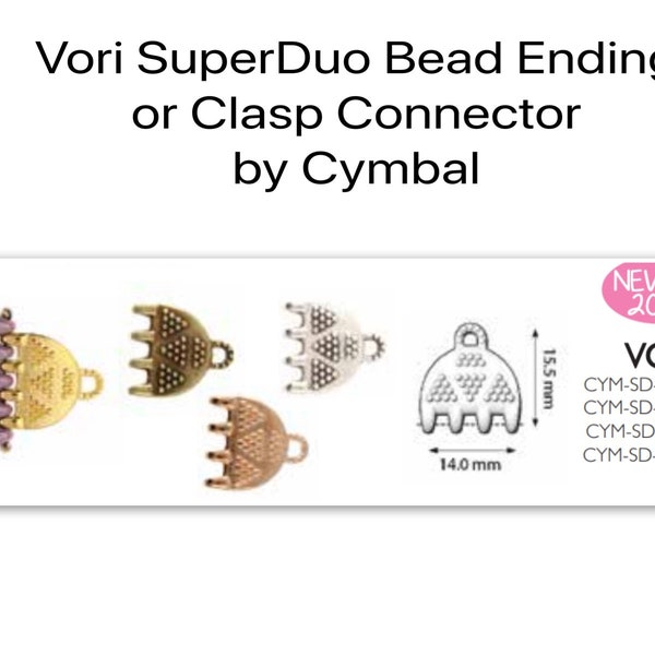 NEW! VORI IV, 2 Pcs., SuperDuo Bead Ending or Clasp Connector, by Cymbal, Antique Silver, 24K Gold plate, Antique Brass, Rose Gold