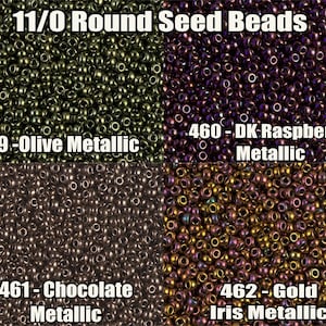 11/0 Miyuki Round Seed beads 8.5g, 23g Olive Metallic 459, Dark Raspberry Metallic 460, Chocolate Metallic 461, Gold Iris Metallic 462