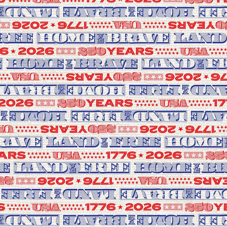 May include: A patriotic pattern with repeating text in red and blue on a cream background. The design includes phrases like "Home of the Brave" and "Free Land" along with the years "1776" and "2026", and stars.