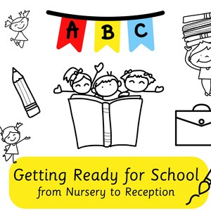 Puede incluir: Ilustración en blanco y negro de niños preparándose para la escuela. La imagen incluye un libro, un lápiz, un maletín, una bandera con las letras ABC y un pincel. El texto "Getting Ready for School from Nursery to Reception" está en la parte inferior de la imagen.