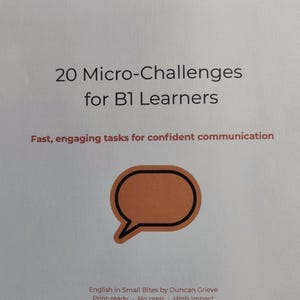 May include: A white paper with the title "20 Micro-Challenges for B1 Learners" in black text. Below, it reads "Fast, engaging tasks for confident communication." An orange speech bubble is in the center. The text "Microlearning Series" is at the top.