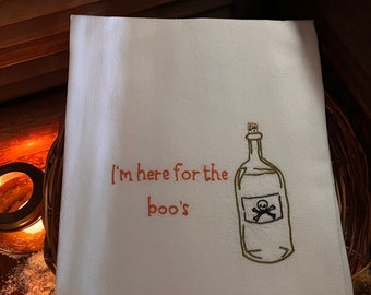 Hand Embroidered I’m Here for the Boo’s Tea Towel