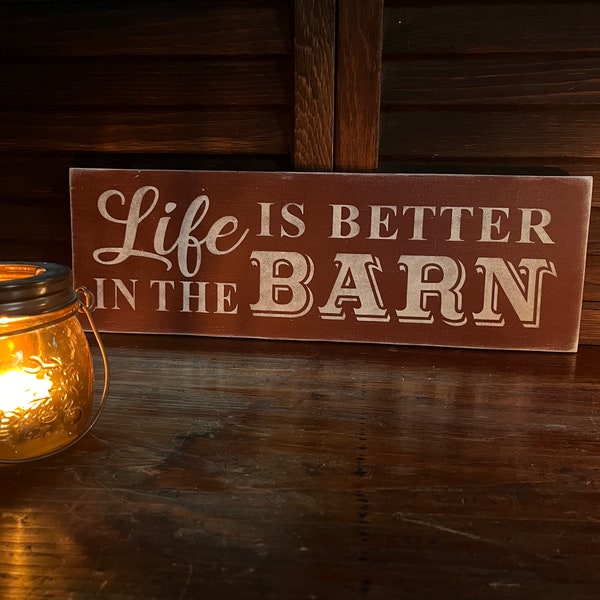 Life is Better in the Barn Sign