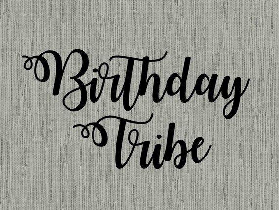 Download Birthday Tribe Svg Birthday Tribe Clipart Cut Files For Etsy