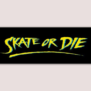 Skate or Die Sticker for Sale by PerfectLoop