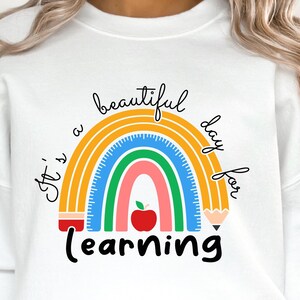 Leraar Svg, het is een mooie dag voor het leren van Svg, terug naar school Svg, leraar Rainbow Svg, leraar sublimatie, leraar cadeau, school Svg