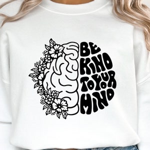 Saúde Mental Svg, Seja gentil com sua mente Svg, Saúde Mental Importa Svg, Cérebro Floral Svg, Autocuidado Svg, Positivo Svg, Inspirador Svg