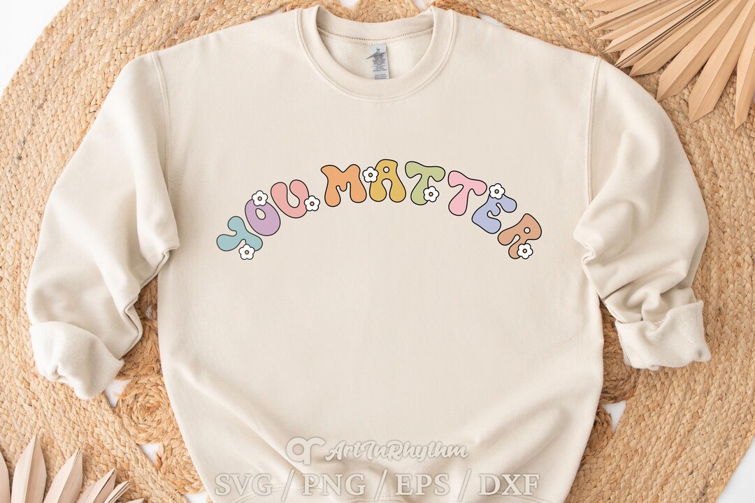 You Matter Svg Png, Mental Health Matters Svg, Positive Svg ...