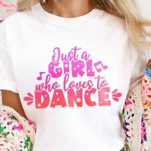 Just a girl who loves to dance svg, dancer svg, Ballerina svg, dancing svg, just a girl who loves dancing svg, Dance practice shirt svg