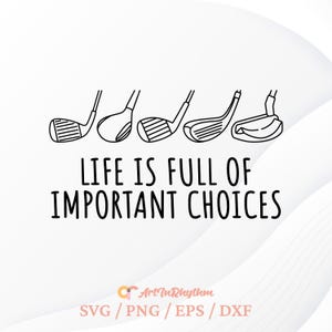 Golfe Svg, A vida é cheia de escolhas importantes Svg, Golfe Svg, Design de camisa de golfe, Arquivos de corte de golfe, Arquivo Svg de golfe, Camisa de golfe Svg, Esportes Svg