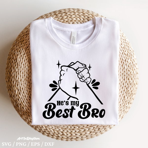 He's my bro, best friend svg, Boy best friend svg, brother svg, Brotherhood svg, Bro shirt svg, Brother best friend svg, bro shirt svg