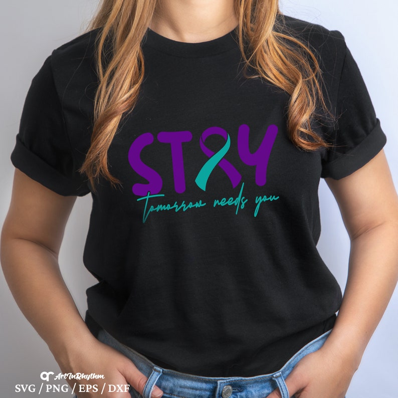 Suicide Awareness Svg, Stay Tomorrow Needs You Svg, Suicide Prevention